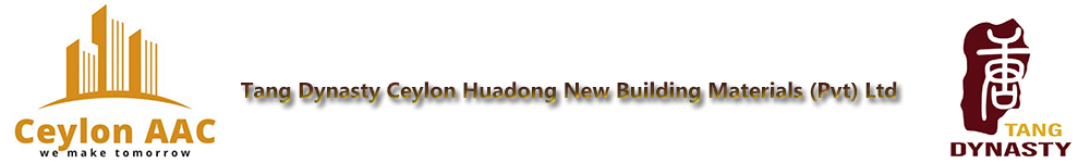Tang Dynasty Ceylon Huadong New Building Materials (Pvt) Ltd